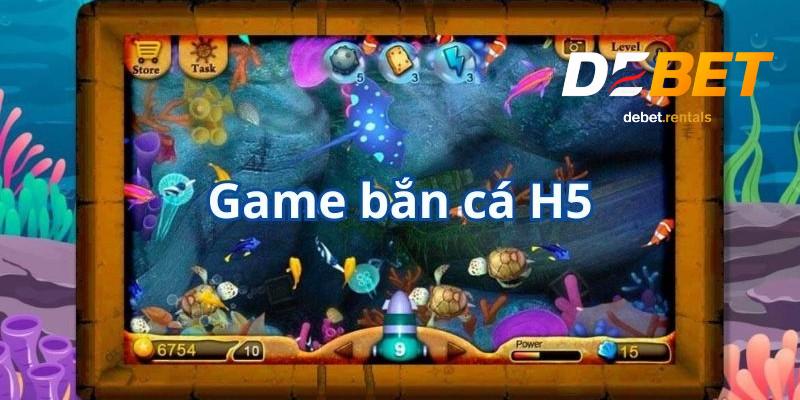 Bắn Cá H5 vừa chơi vừa săn thưởng, Debet phát xu cực lớn 1 Bắn Cá H5 DeBet