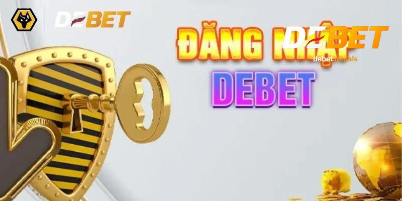 Hướng dẫn cách đăng nhập Debet nhanh va an toàn nhất 2025 2 Lý do đăng nhập Debet