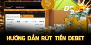 Rút Tiền Debet hôm nay nhận ưu đãi khủng, rút là có thưởng 3 Rút Tiền Debet