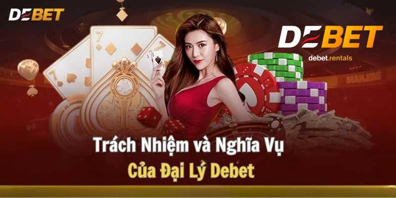 Đại Lý Debet hợp tác đơn giản, không vốn, nhận hoa hồng ngay 4 Trach nhiệm và nghĩa vụ của đại lý Debet